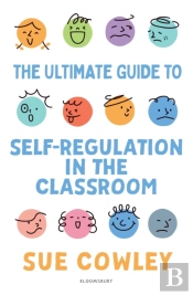 The Ultimate Guide To Self-Regulation In The Classroom