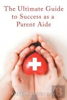 The Ultimate Guide To Success As A Parent Aide