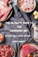 The Ultimate Guide To The Carnivore Diet