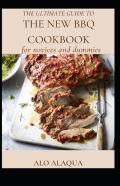 The Ultimate Guide To The New Bbq Cookbook For Novices And Dummies