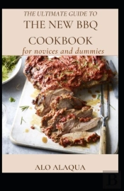 The Ultimate Guide To The New Bbq Cookbook For Novices And Dummies