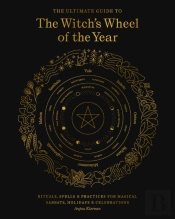 The Ultimate Guide To The Witch'S Wheel Of The Year