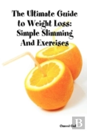 The Ultimate Guide To Weight Loss: Simpl