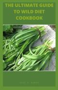 The Ultimate Guide To Wild Diet Cookbook