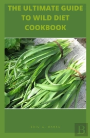 The Ultimate Guide To Wild Diet Cookbook