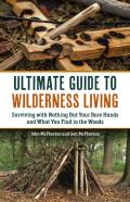The Ultimate Guide To Wilderness Living