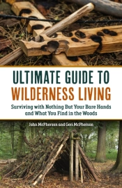 The Ultimate Guide To Wilderness Living
