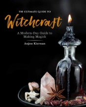 The Ultimate Guide To Witchcraft