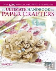 The Ultimate Handbook For Paper Crafters