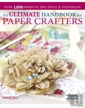 The Ultimate Handbook For Paper Crafters