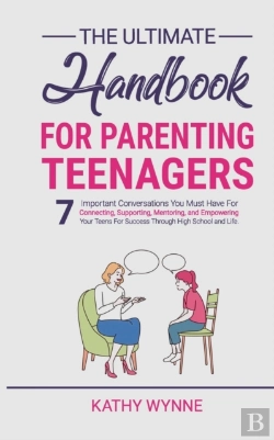 Bertrand.pt - The Ultimate Handbook For Parenting Teenagers