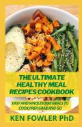 The Ultimate Healthy Meal Recipes Cookbook
