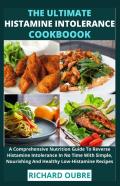 The Ultimate Histamine Intolerance Cookbook