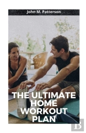 The Ultimate Home Workout Plan