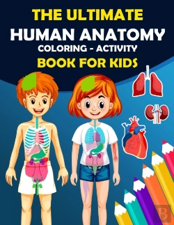 Bertrand.pt - The Ultimate Human Anatomy Book For Kids