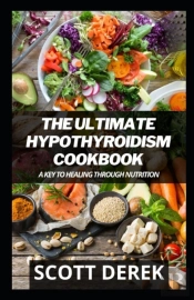 The Ultimate Hypothyroidism Cookbook