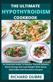 The Ultimate Hypothyroidism Cookbook