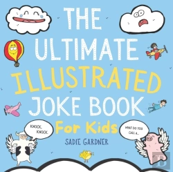 Bertrand.pt - The Ultimate Illustrated Joke Book For Kids