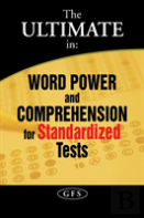 The Ultimate In Word Power And Comprehension For Standardized Tests