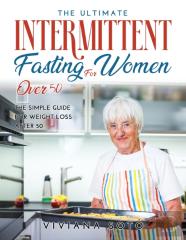 The Ultimate Intermittent Fasting For Women Over 50