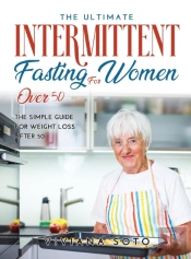 The Ultimate Intermittent Fasting For Women Over 50