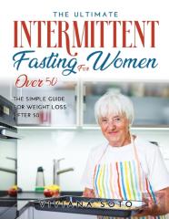 The Ultimate Intermittent Fasting For Women Over 50