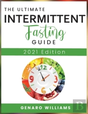 The Ultimate Intermittent Fasting Guide: