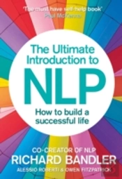 The Ultimate Introduction To Nlp: How To Build A Successful Life