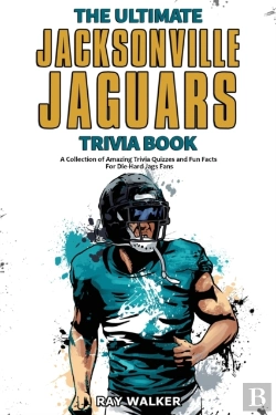 Bertrand.pt - The Ultimate Jacksonville Jaguars Trivia Book