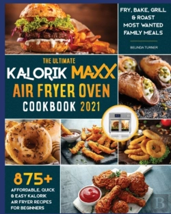 Bertrand.pt - The Ultimate Kalorik Maxx Air Fryer Oven Cookbook 2021