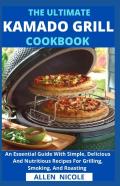 The Ultimate Kamado Grill Cookbook
