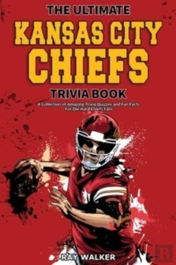 Bertrand.pt - The Ultimate Kansas City Chiefs Trivia Book