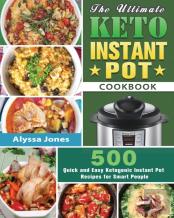 The Ultimate Keto Instant Pot Cookbook
