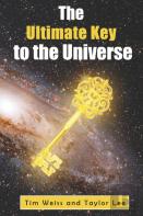 The Ultimate Key To The Universe