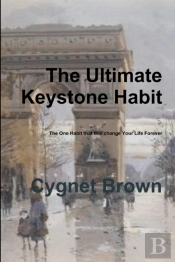 The Ultimate Keystone Habit--The One Habit That Will Change Your Life Forever