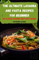 The Ultimate  Lasagna And Pasta  Recipes For Beginner