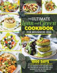 The Ultimate Lean And Green Cookbook For Beginners 2021