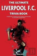 The Ultimate Liverpool F.C. Trivia Book