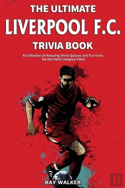 Bertrand.pt - The Ultimate Liverpool F.C. Trivia Book