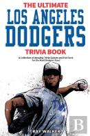 The Ultimate Los Angeles Dodgers Trivia Book