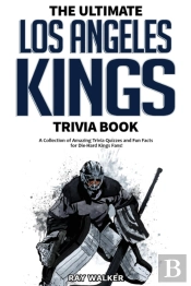 The Ultimate Los Angeles Kings Trivia Book