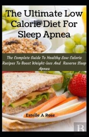The Ultimate Low Calorie Diet For Sleep Apnea