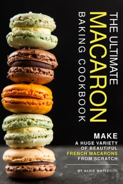 Bertrand.pt - The Ultimate Macaron Baking Cookbook