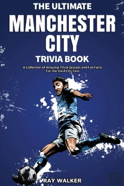 Bertrand.pt - The Ultimate Manchester City Fc Trivia Book