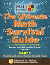 The Ultimate Math Survival Guide Part 1: Whole Numbers & Integers, Fractions, And Decimals & Percents