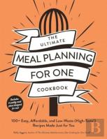 The Ultimate Meal Planning For One Cookbook