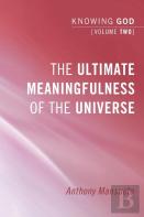 The Ultimate Meaningfulness Of The Universe