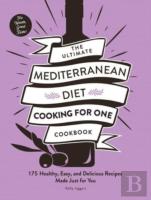 The Ultimate Mediterranean Diet Cooking For One Cookbook