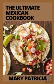 The Ultimate Mexican Cookbook