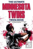 The Ultimate Minnesota Twins Trivia Book